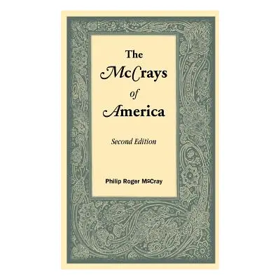 "The McCrays of America, Second Edition" - "" ("McCray Philip Roger")