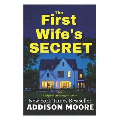 "The First Wife's Secret" - "" ("Moore Addison")