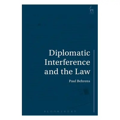 "Diplomatic Interference and the Law" - "" ("Behrens Paul")