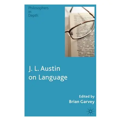 "J. L. Austin on Language" - "" ("Garvey B.")