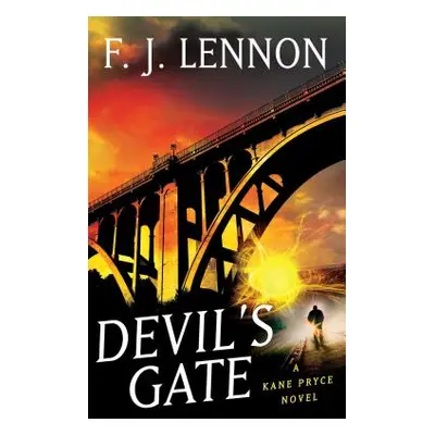 "Devil's Gate: A Kane Pryce Novel" - "" ("Lennon F. J.")