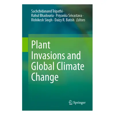 "Plant Invasions and Global Climate Change" - "" ("Tripathi Sachchidanand")