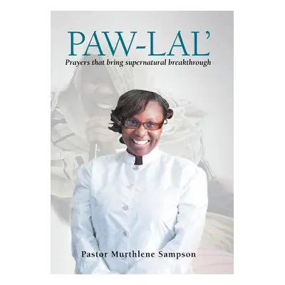 "Paw-Lal': Prayers That Bring Supernatural Breakthrough." - "" ("Sampson Pastor Murthlene")