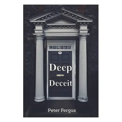 "Deep Deceit" - "" ("Fergus Peter")