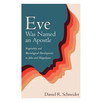 "Eve Was Named an Apostle" - "" ("Schneider Daniel R.")