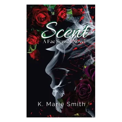 "Scent" - "" ("Smith K. Marie")