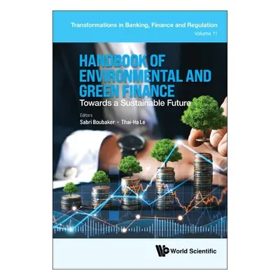 "Handbook of Environmental and Green Finance: Toward a Sustainable Future" - "" ("Sabri Boubaker