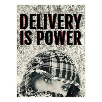 "Delivery is Power" - "" ("Baig Shazadi")