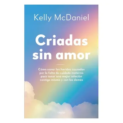 "Criadas Sin Amor" - "" ("McDaniel Kelly")