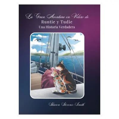 "La Gran Aventura en Velero de Runtie y Tudie: Una Historia Verdadera" - "" ("Stevens-Smith Shar