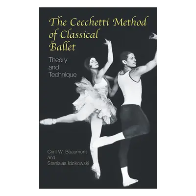 "The Cecchetti Method of Classical Ballet: Theory and Technique" - "" ("Beaumont Cyril W.")