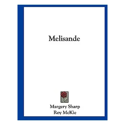 "Melisande" - "" ("Sharp Margery")