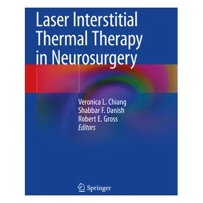 "Laser Interstitial Thermal Therapy in Neurosurgery" - "" ("Chiang Veronica L.")