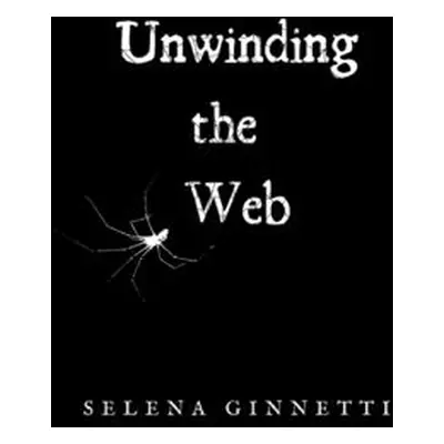 "Unwinding the Web" - "" ("Ginnetti Selena")