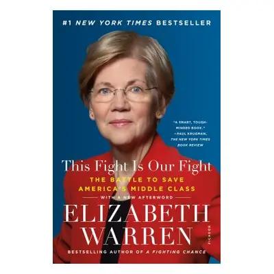 "This Fight Is Our Fight: The Battle to Save America's Middle Class" - "" ("Warren Elizabeth")