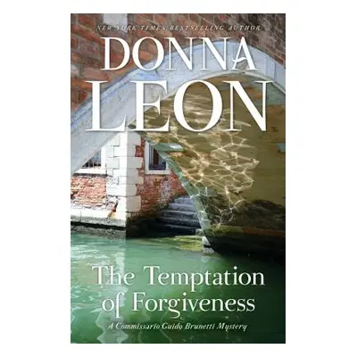 "The Temptation of Forgiveness: A Commissario Guido Brunetti Mystery" - "" ("Leon Donna")