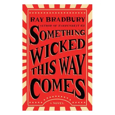 "Something Wicked This Way Comes" - "" ("Bradbury Ray")