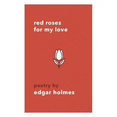 "Red Roses For My Love" - "" ("Holmes Edgar")