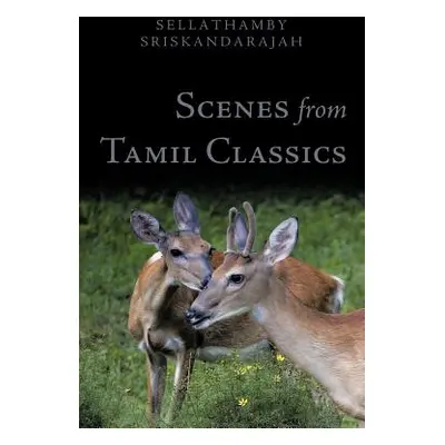 "Scenes from Tamil Classics" - "" ("Sriskandarajah Sellathamby")