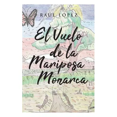 "El Vuelo de la Mariposa Monarca" - "" ("Lpez Ral")