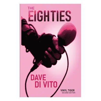 "The Eighties: Vinyl Tiger 2nd Edition" - "" ("Di Vito Dave")