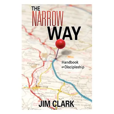 "The Narrow Way" - "" ("Clark Jim")