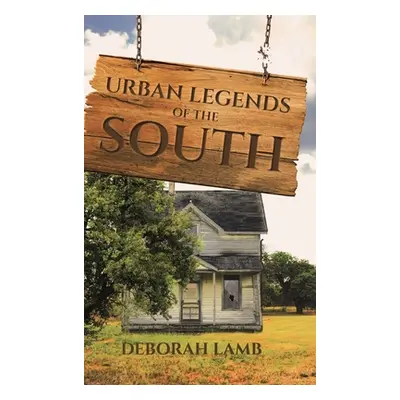 "Urban Legends of the South" - "" ("Lamb Deborah")