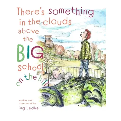 "There's Something In The Clouds Above The Big School On The Hill: Me and Mister C" - "" ("Ledli