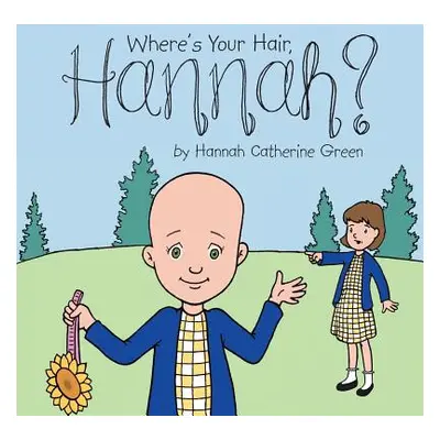 "Where's Your Hair, Hannah?" - "" ("Green Hannah Catherine")