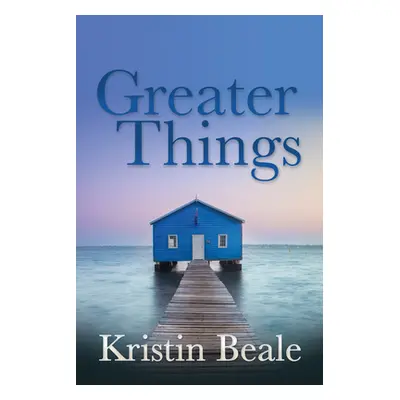 "Greater Things" - "" ("Beale Kristin")