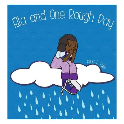 "Ella and One Rough Day" - "" ("Fails C. L.")