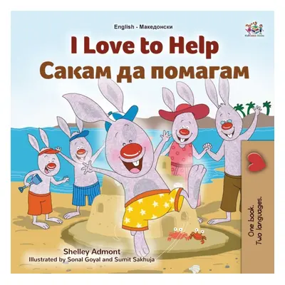 "I Love to Help (English Macedonian Bilingual Book for Kids)" - "" ("Admont Shelley")