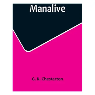 "Manalive" - "" ("K. Chesterton G.")