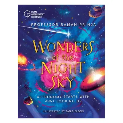 "Wonders of the Night Sky: Astronomy Starts with Just Looking Up" - "" ("Prinja Raman")