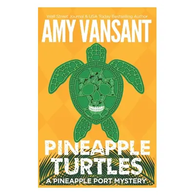 "Pineapple Turtles: A Pineapple Port Mystery: Book Ten - A Funny, Feel-Good Thriller Mystery" - 