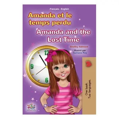 "Amanda and the Lost Time (French English Bilingual Book for Kids)" - "" ("Admont Shelley")