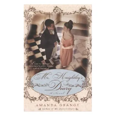 "Mr. Knightley's Diary" - "" ("Grange Amanda")