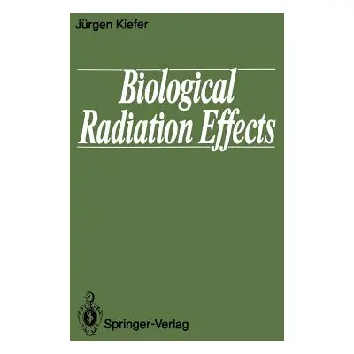 "Biological Radiation Effects" - "" ("Kiefer Jrgen")