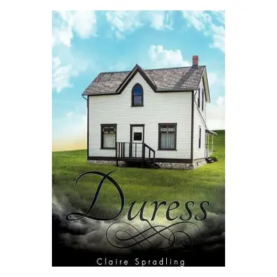 "Duress" - "" ("Spradling Claire")