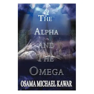 "The Alpha and the Omega" - "" ("Kawar Osama Michael")