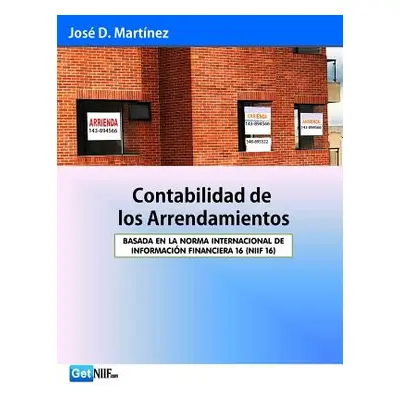 "Contabilidad de Los Arrendamientos: Niif 16" - "" ("Martinez Jose D.")