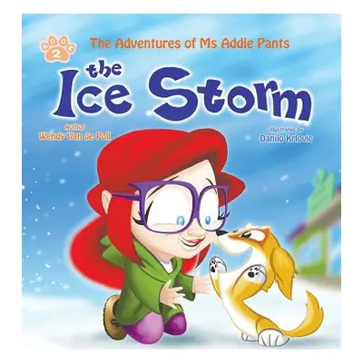 "The Ice Storm: An Encouraging Children's Picture Book About Adoption" - "" ("Van De Poll Wendy"