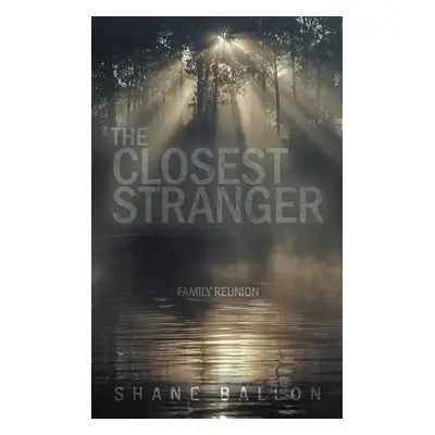 "The Closest Stranger: Family Reunion" - "" ("Ballon Shane")