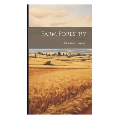 "Farm Forestry" - "" ("Ferguson John Arden")