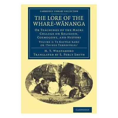 "The Lore of the Whare-Wānanga: Or Teachings of the Maori College on Religion, Cosmogony, and Hi