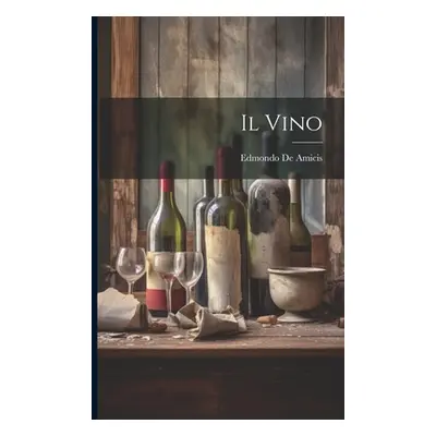 "Il Vino" - "" ("De Amicis Edmondo")