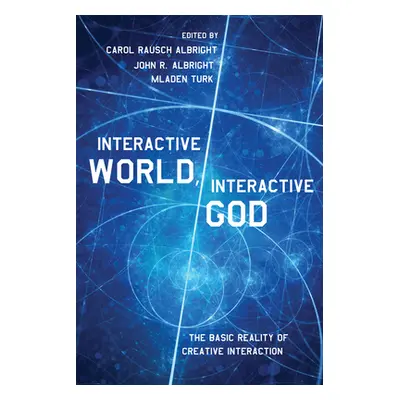 "Interactive World, Interactive God" - "" ("Albright Carol Rausch")