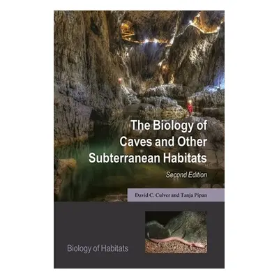 "The Biology of Caves and Other Subterranean Habitats" - "" ("Culver David C.")