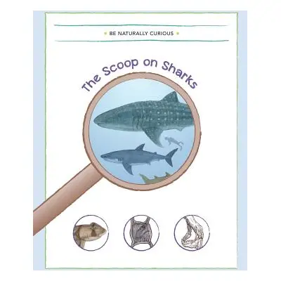 "The Scoop on Sharks" - "" ("Be Naturally Curious")