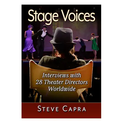 "Stage Voices: Interviews with 28 Theater Directors Worldwide" - "" ("Capra Steve")